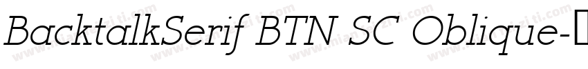 BacktalkSerif BTN SC Oblique字体转换